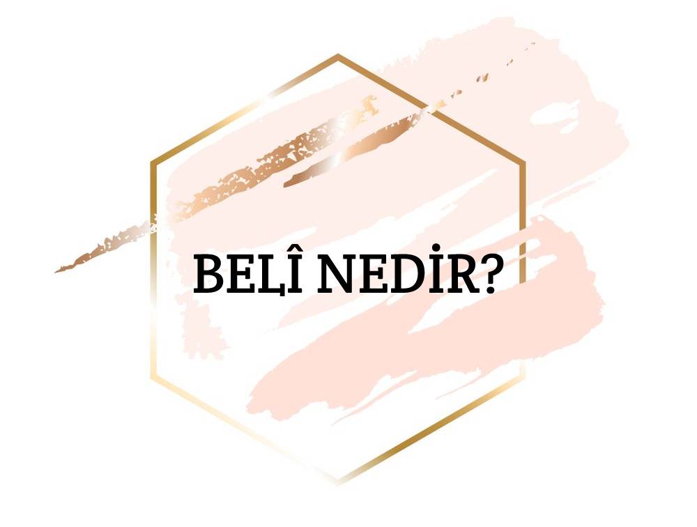 Belî Nedir? 1