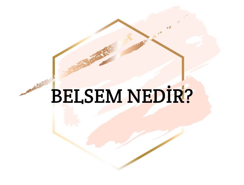 Belsem Nedir? 1