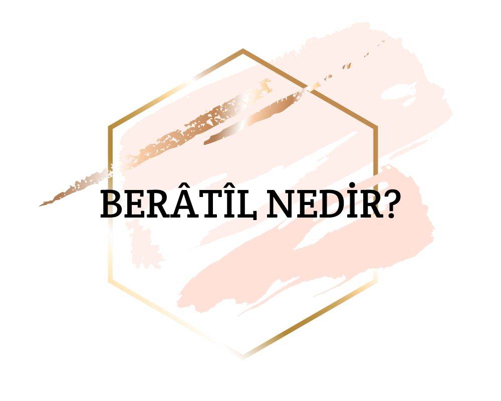 Berâtîl Nedir? 1