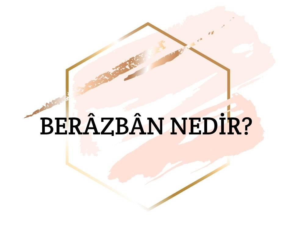 Berâzbân Nedir? 1