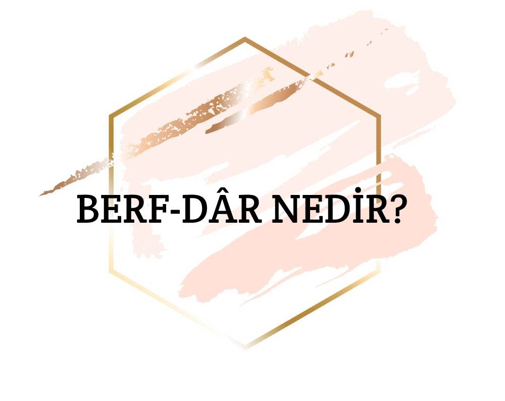 Berf-dâr Nedir? 2