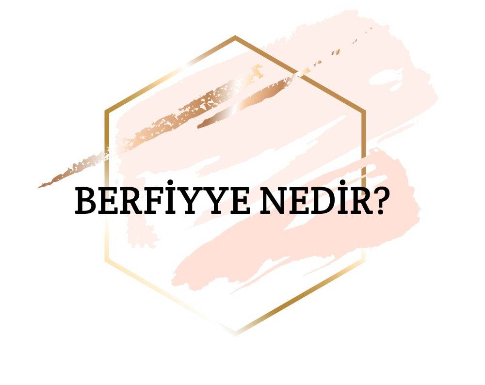 Berfiyye Nedir? 1