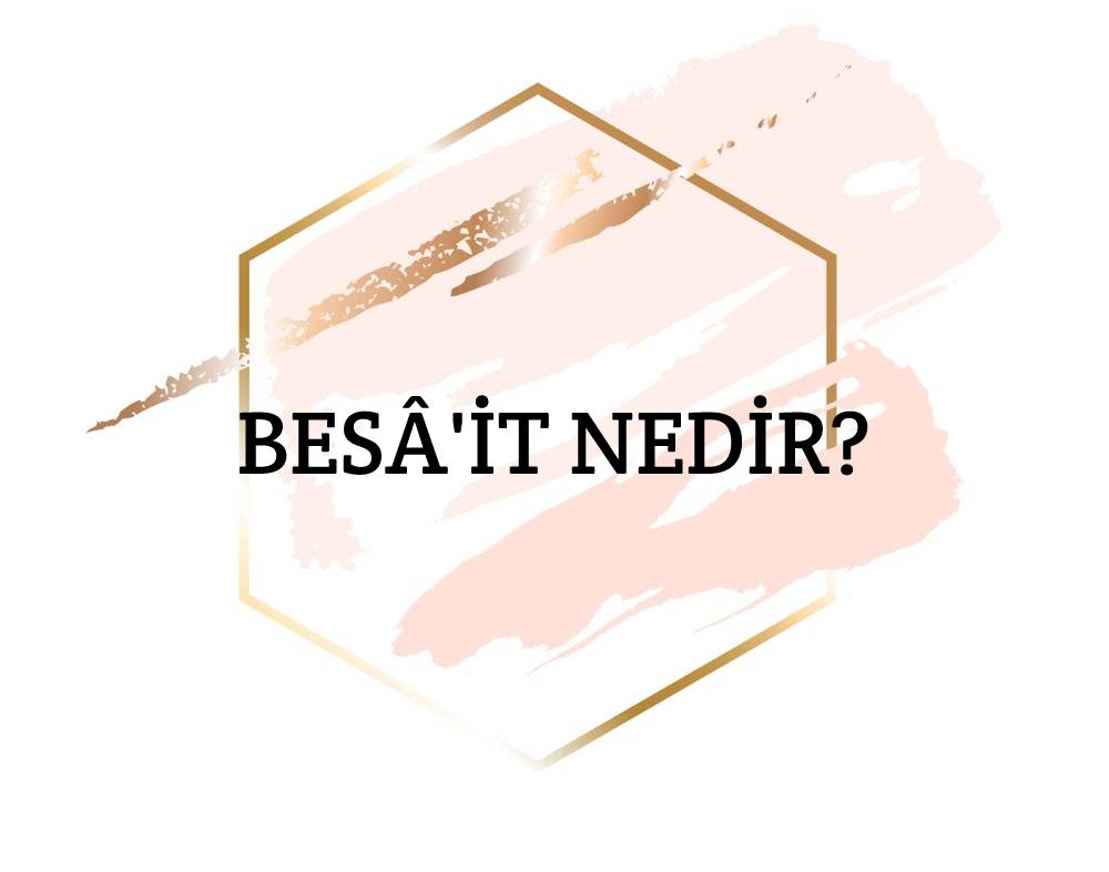 Besâ'it Nedir? 1