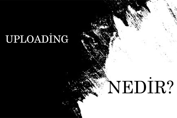 Uploading Nedir? 1