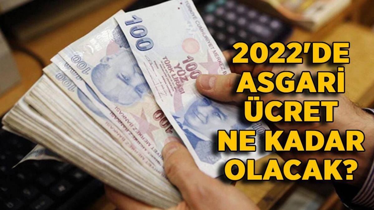 2022 Asgari Ücret Ne Kadar Olacak, Asgari Ücrete Ne Kadar Zam Gelecek? 1