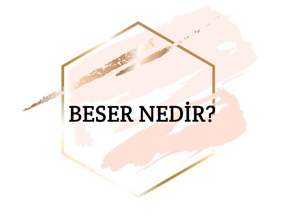 Beser Nedir? 2