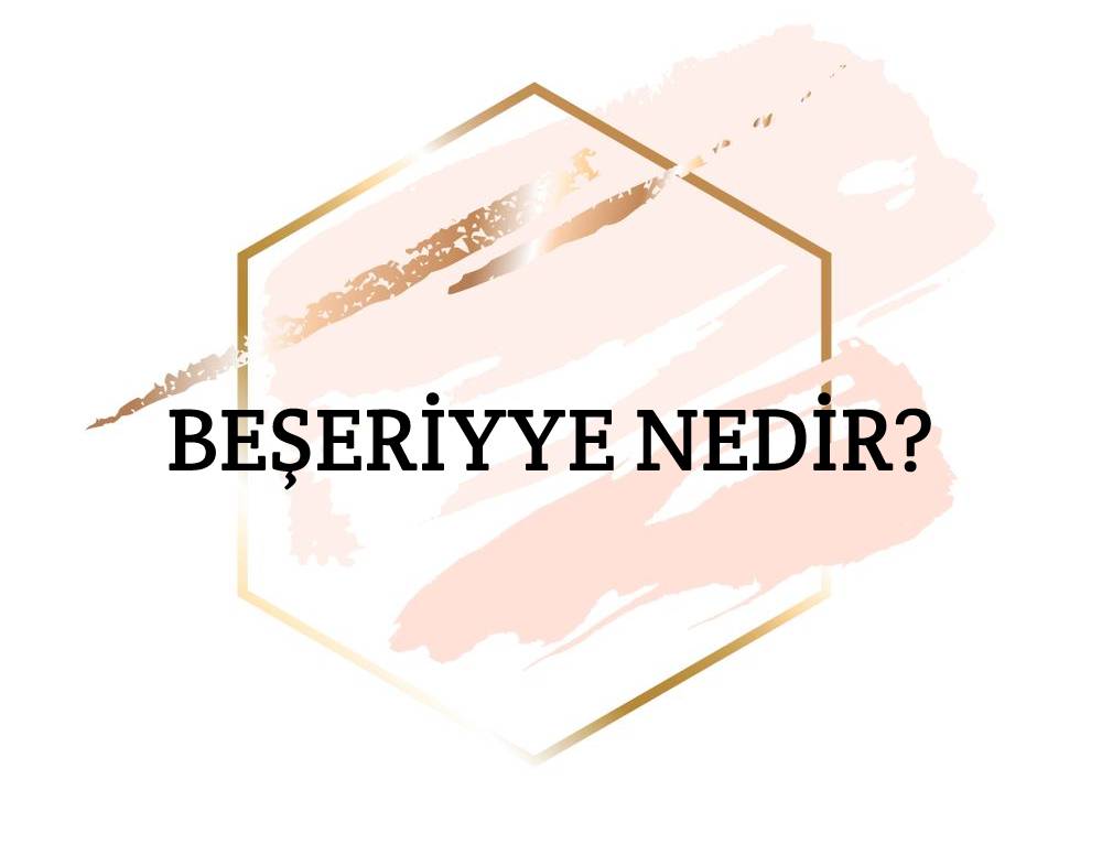 Beşeriyye Nedir? 1