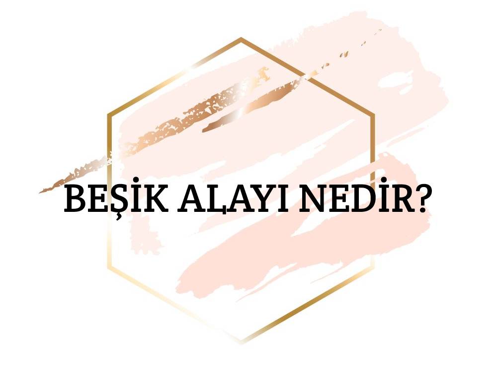 Beşik Alayı Nedir? 1