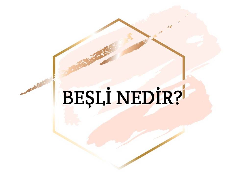 Beşli Nedir? 1