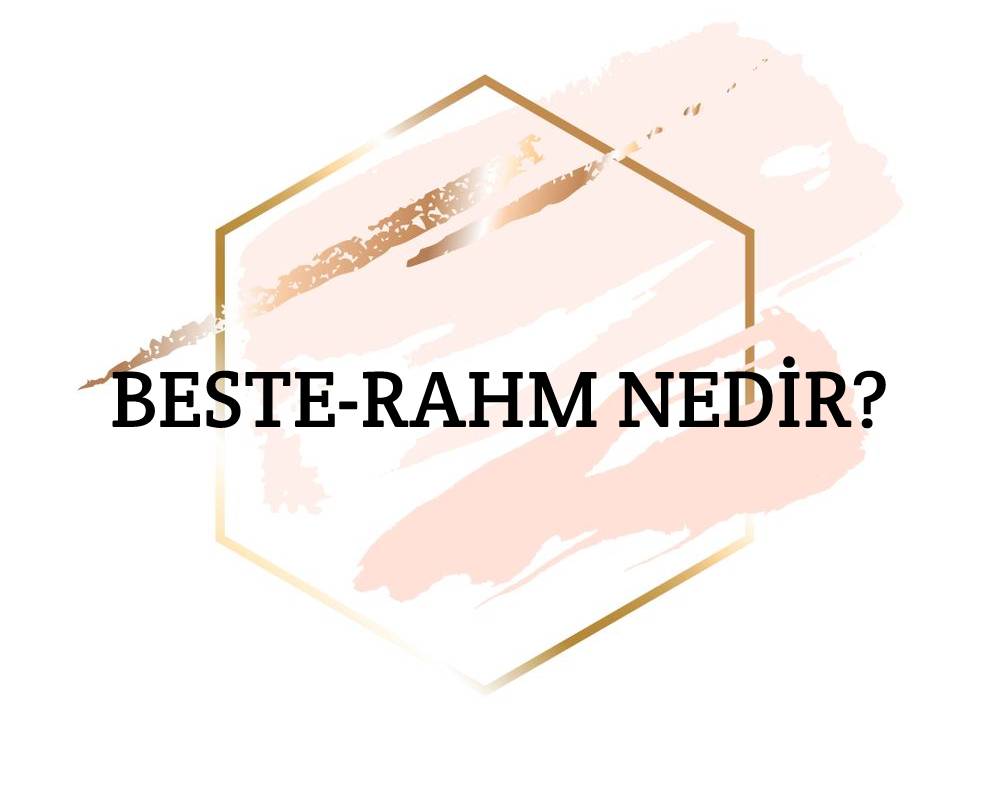 Beste-rahm Nedir? 1