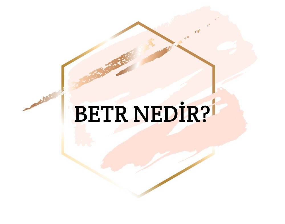 Betr Nedir? 1