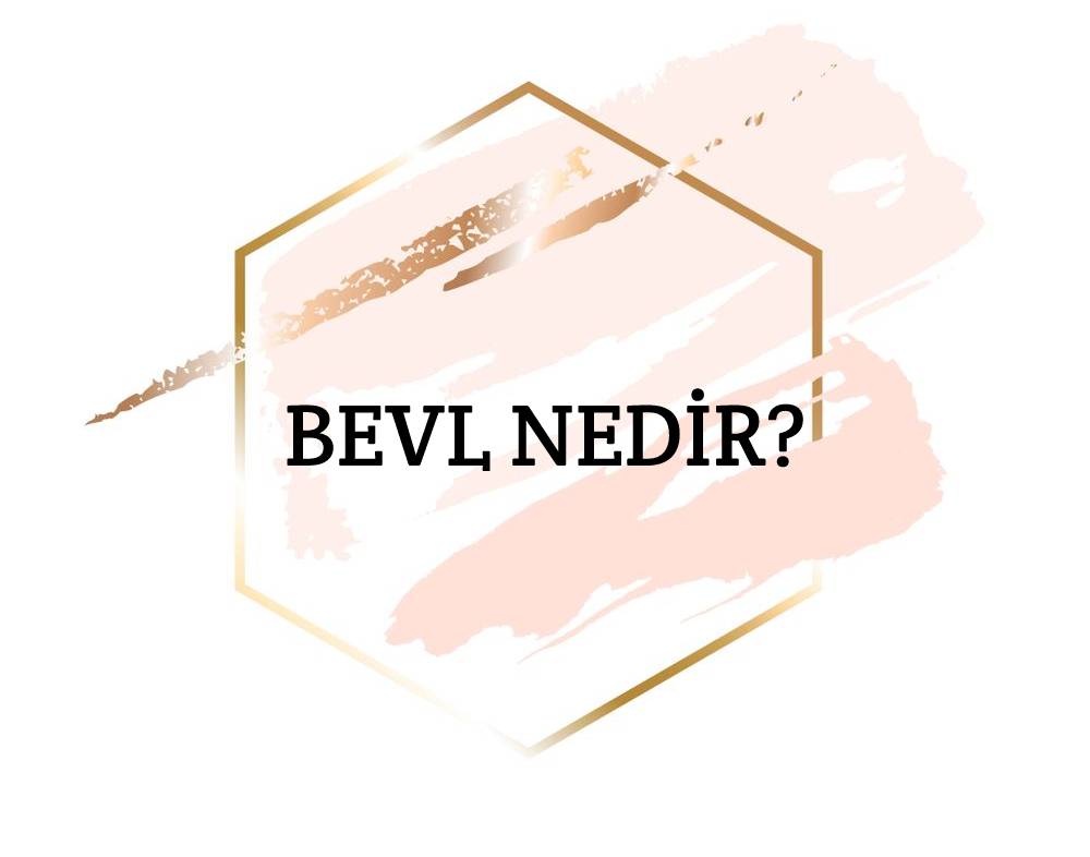 Bevl Nedir? 1