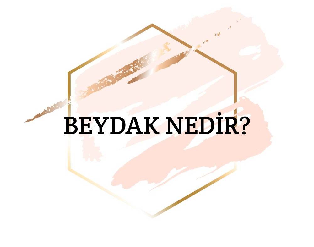 Beydak Nedir? 1