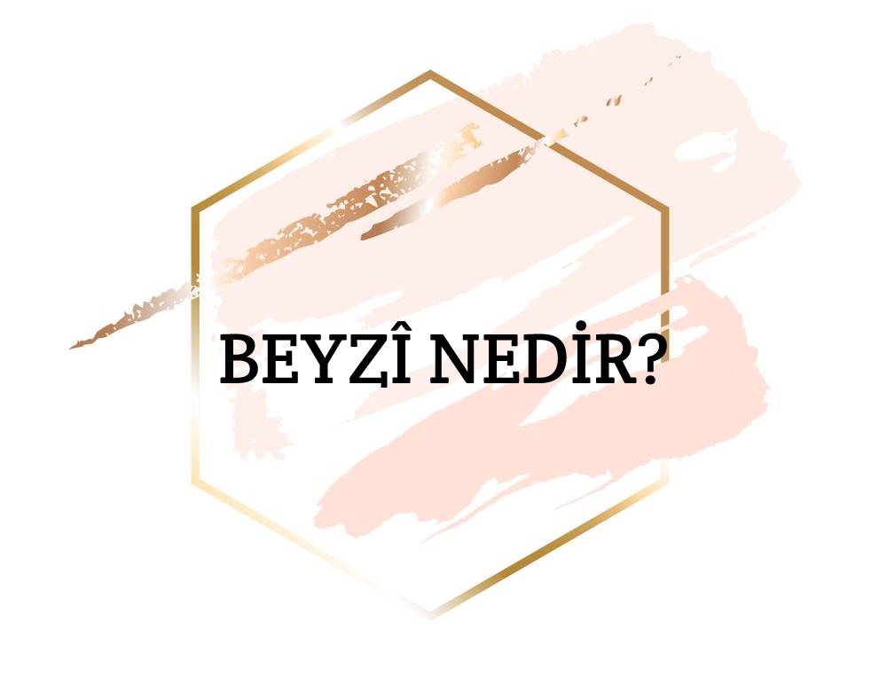 Beyzî Nedir? 1