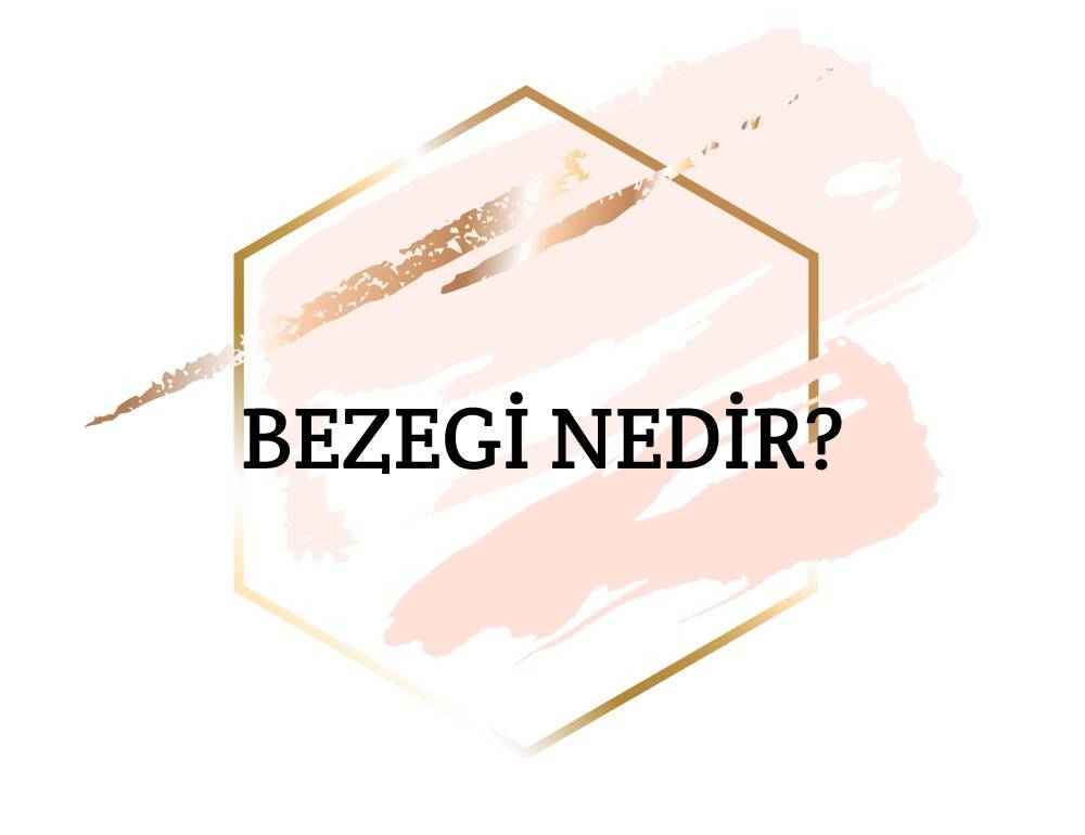 Bezegi Nedir? 1