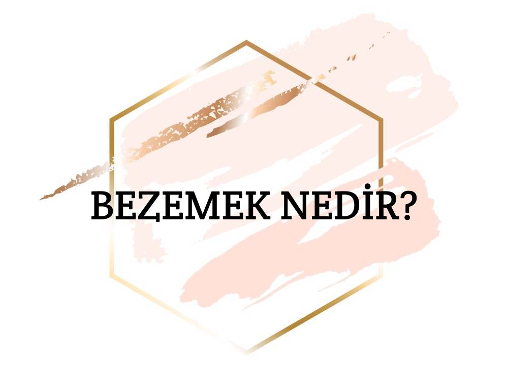 Bezemek Nedir? 2