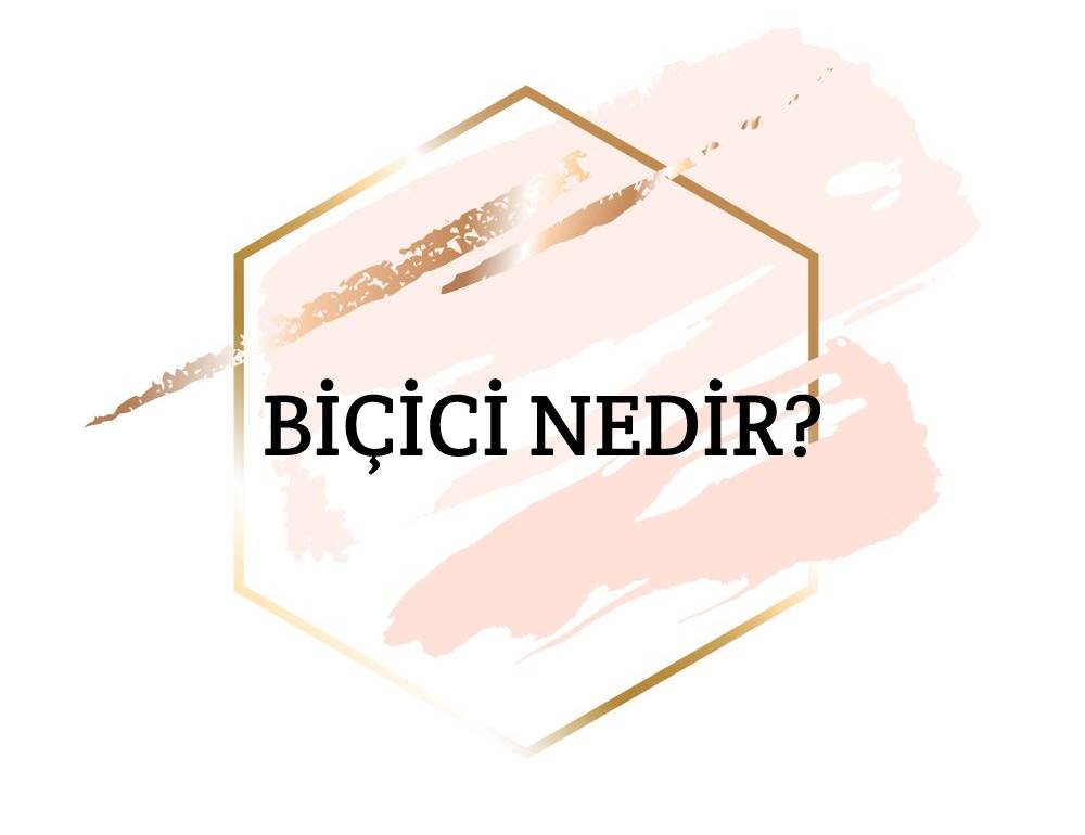 Biçici Nedir? 1