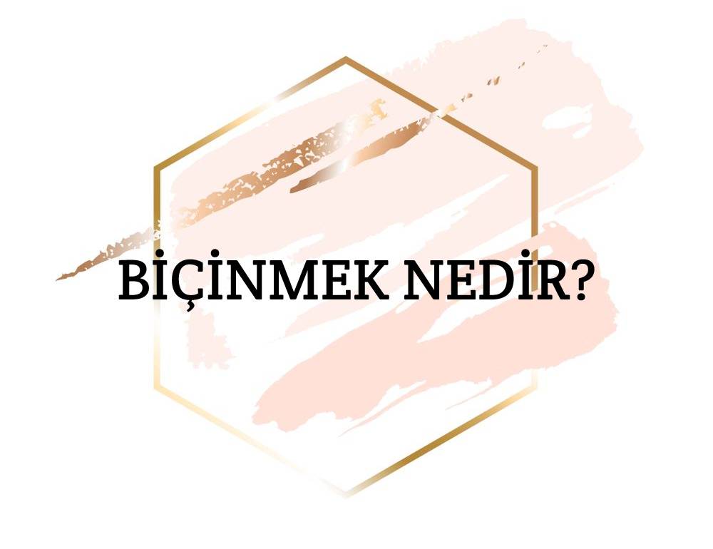 Biçinmek Nedir? 1