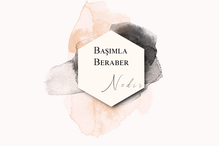 Başımla Beraber Nedir? 1