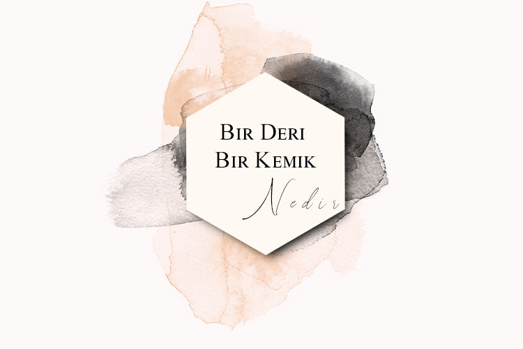 Bir Deri Bir Kemik Nedir? 1