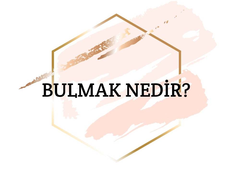 Bulmak Nedir? 1