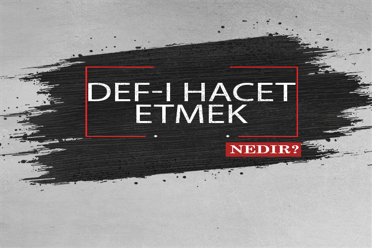 Def-i Hacet Etmek Nedir? 1