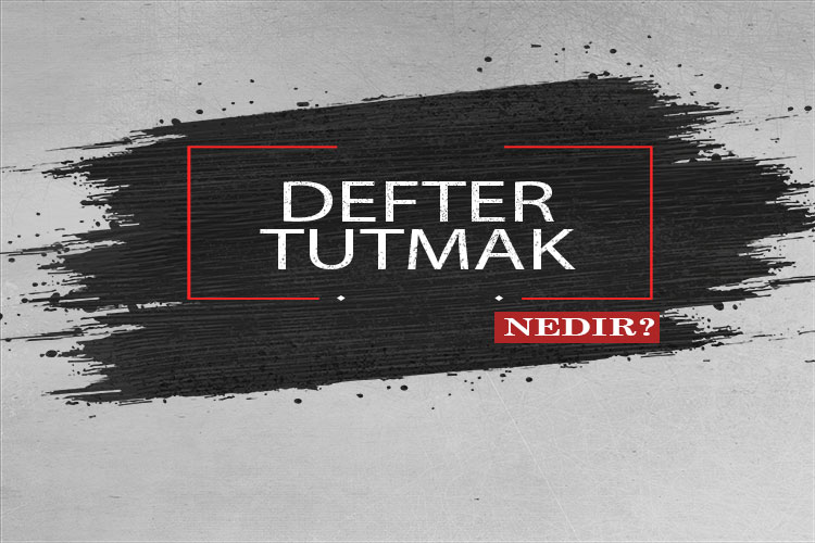 Defter Tutmak Nedir? 1