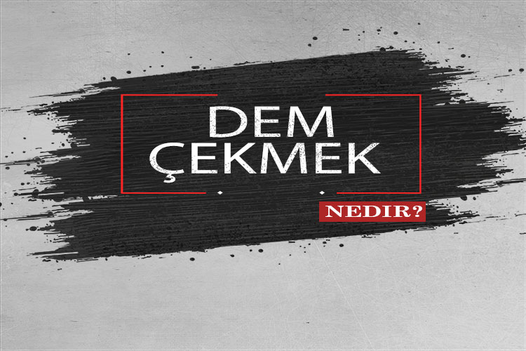 Dem Çekmek Nedir? 1