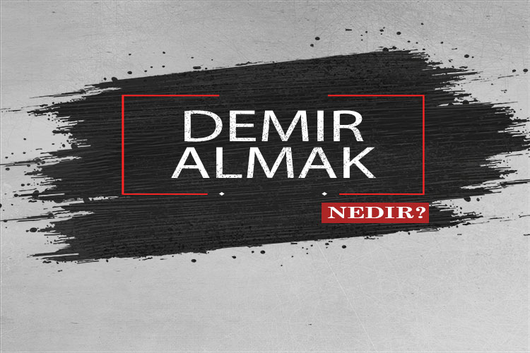 Demir Almak Nedir? 1