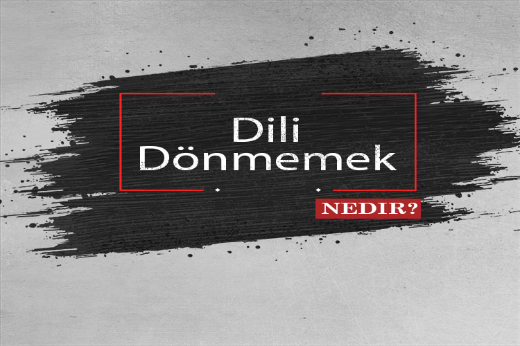 Dili Dönmemek Nedir? 1