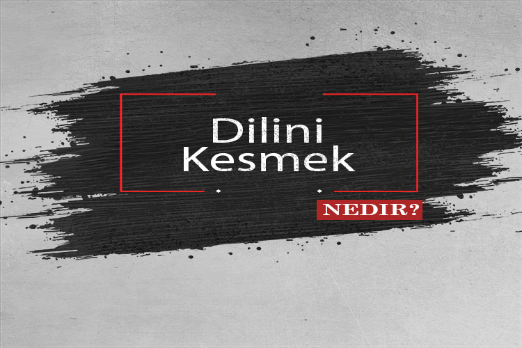 Dilini Kesmek Nedir? 1