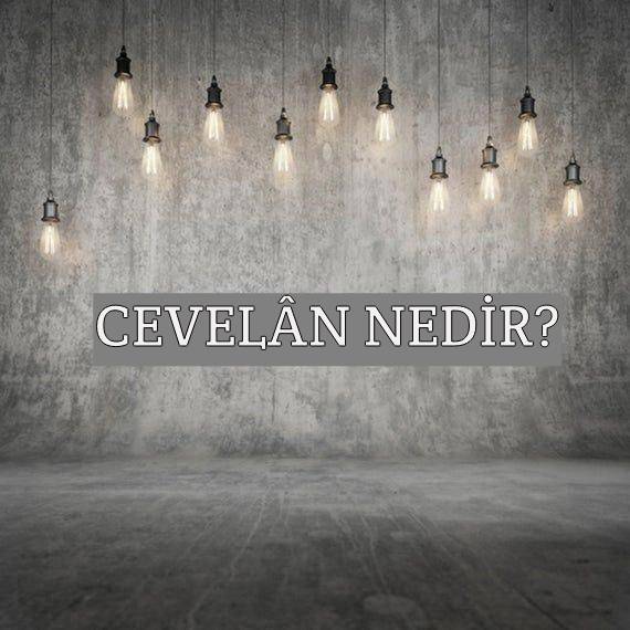 Cevelân Nedir? 1