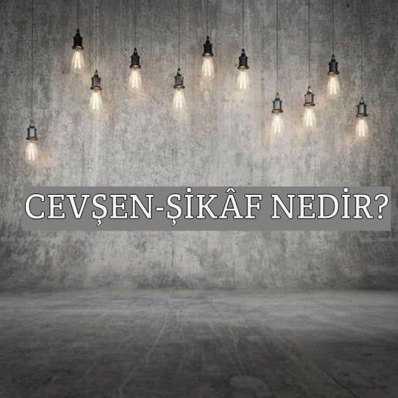 Cevşen-şikâf Nedir? 1