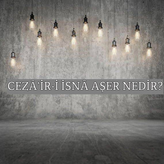 Cezâ'ir-i İsnâ Aşer Nedir? 1