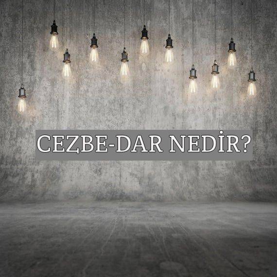 Cezbe-dar Nedir? 1