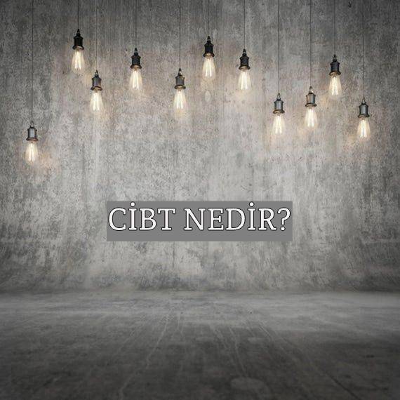 Cibt Nedir? 1