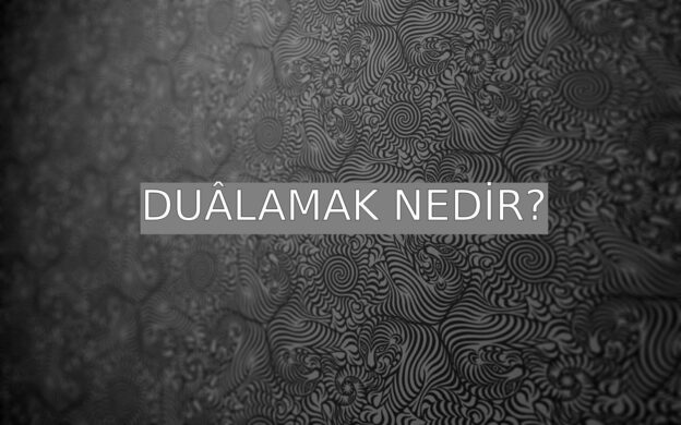 Duâlamak Nedir? 1