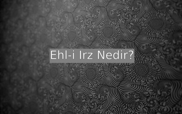 Ehl-i Irz Nedir? 1