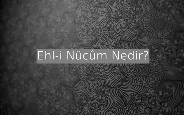 Ehl-i Nücûm Nedir? 9