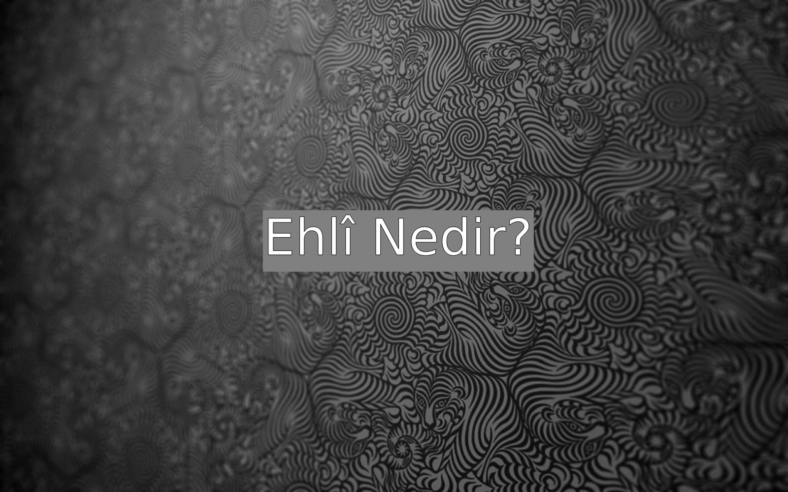 Ehli nedir din?