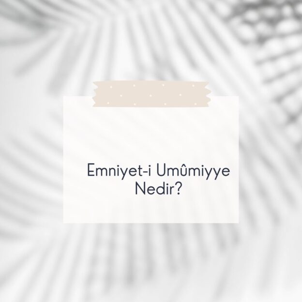 Emniyet-i Umûmiyye Nedir? 2