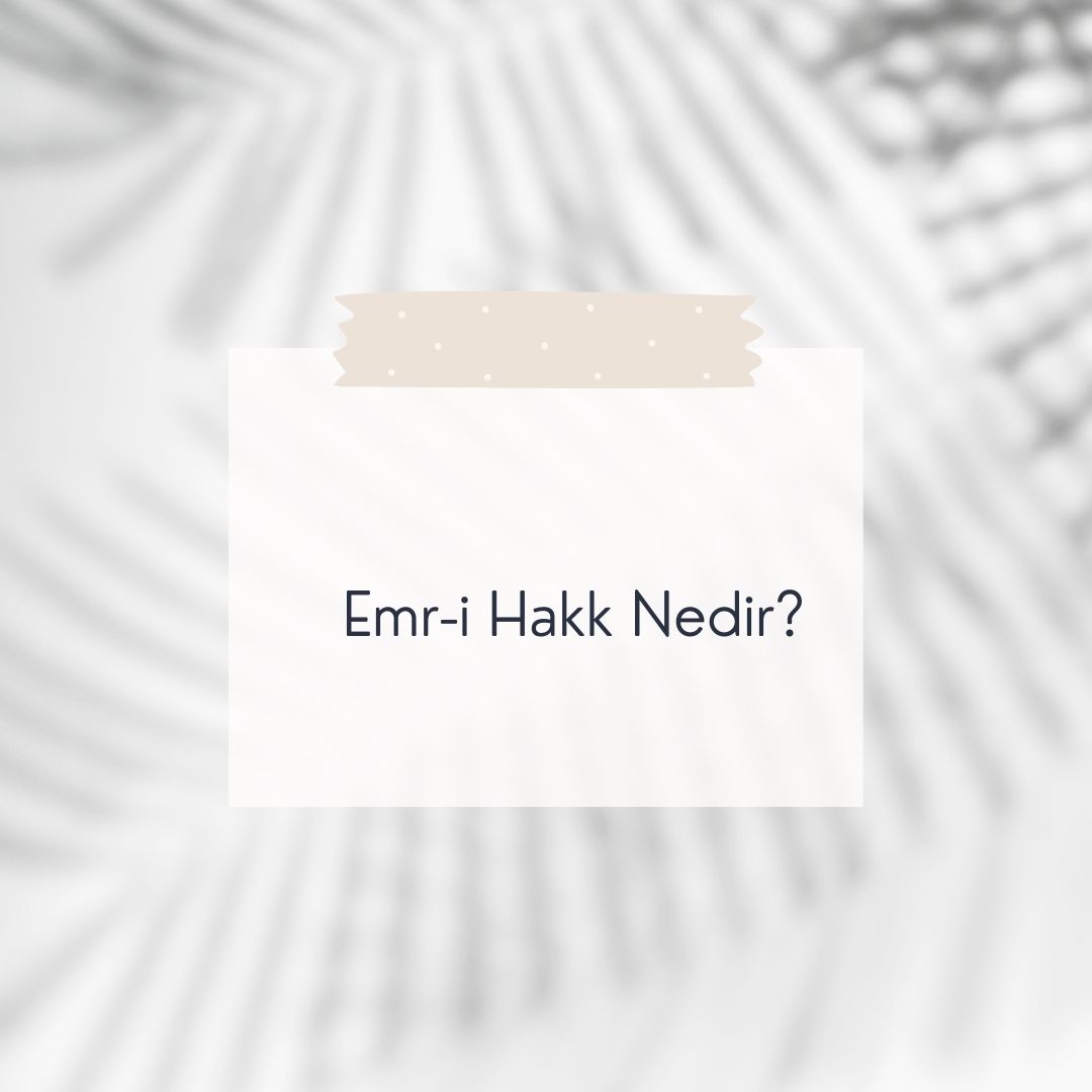 emr-i-hakk-nedir-ne-demek-z-t-anlam-e-anlam