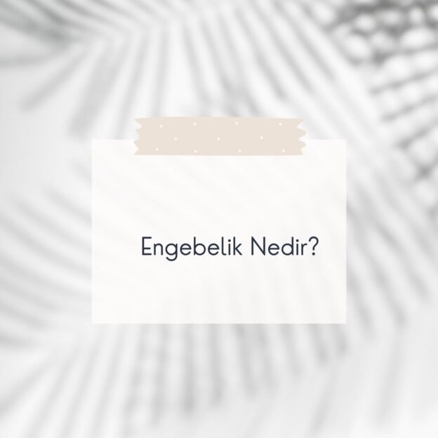 Engebelik Nedir? 1