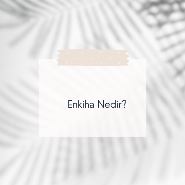 Enkiha Nedir? 1