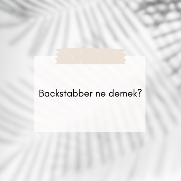 Backstabber ne demek? 1