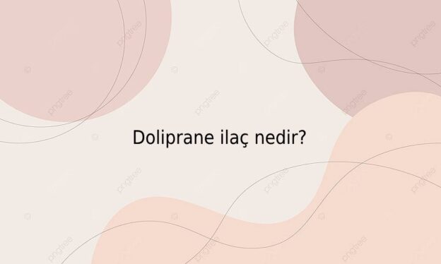 Doliprane ilaç nedir? 1