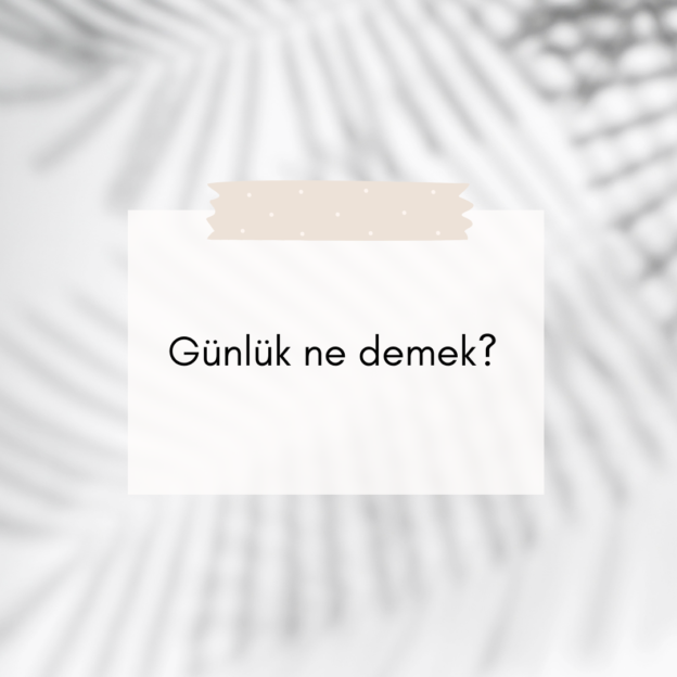 Günlük ne demek? 1