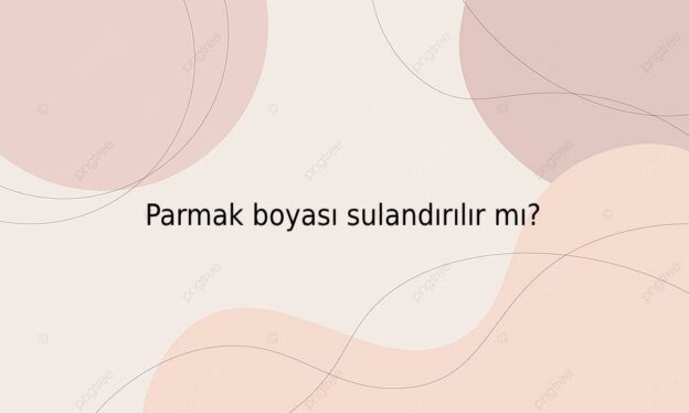 Parmak boyası sulandırılır mı? 1