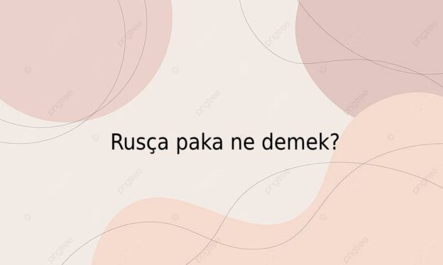 Rusça paka ne demek? 1