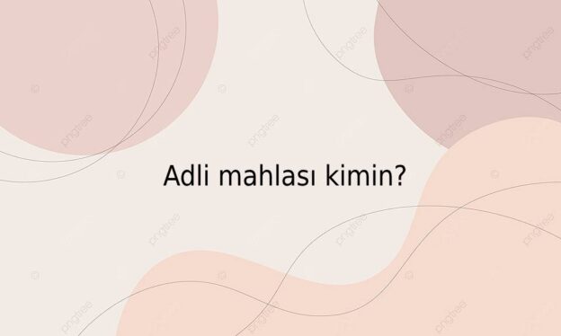 Adli mahlası kimin? 1